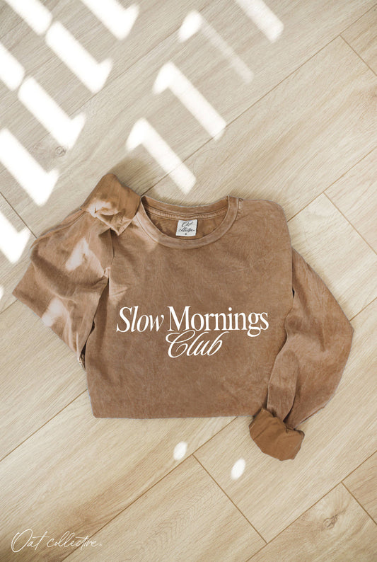 SLOW MORNINGS Long Sleeve