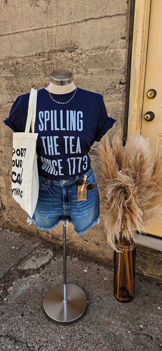 Spilling the Tea Since 1773 Tee